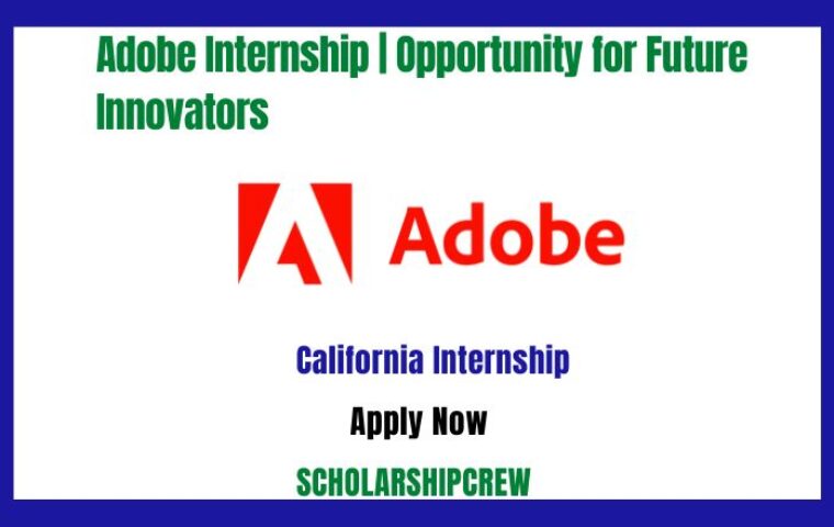 Adobe Internship | Opportunity for Future Innovators